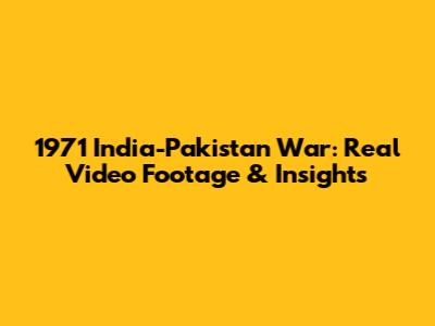 1971 India-Pakistan War: Real Video Footage & Insights