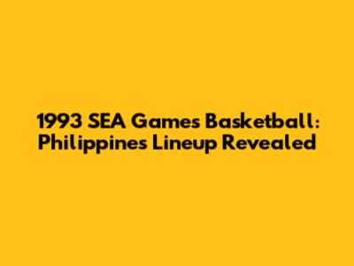 1993 SEA Games Basketball: Philippines Lineup Revealed