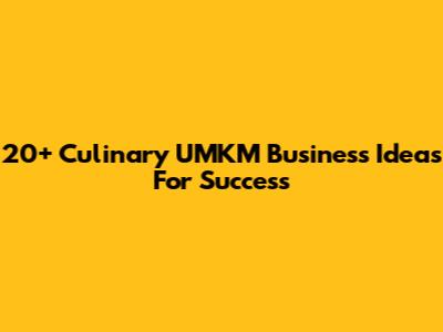 20+ Culinary UMKM Business Ideas For Success
