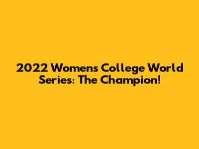 2022 Women's College World Series: The Champion!