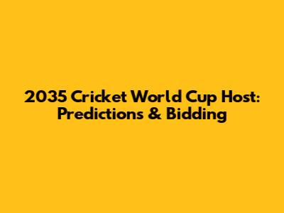 2035 Cricket World Cup Host: Predictions & Bidding