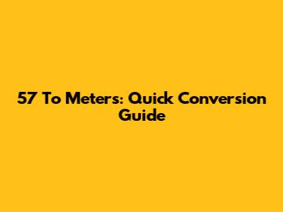 5'7" To Meters: Quick Conversion Guide
