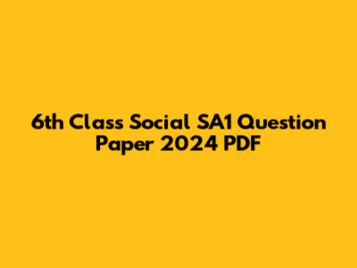 6th Class Social SA1 Question Paper 2024 PDF
