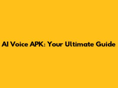 AI Voice APK: Your Ultimate Guide