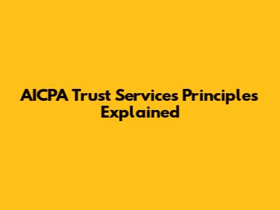 AICPA Trust Services Principles Explained