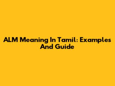 ALM Meaning In Tamil: Examples And Guide