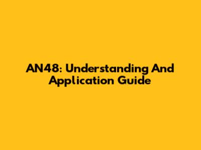 AN48: Understanding And Application Guide