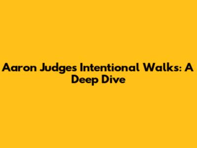 Aaron Judge's Intentional Walks: A Deep Dive