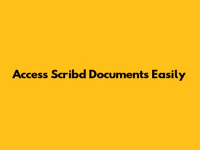 Access Scribd Documents Easily