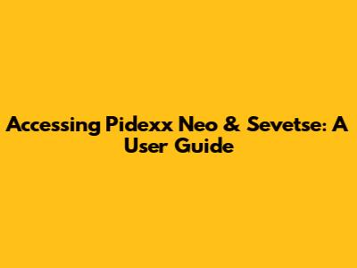 Accessing Pidexx Neo & Sevetse: A User Guide