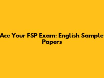 Ace Your FSP Exam: English Sample Papers