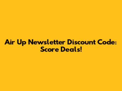 Air Up Newsletter Discount Code: Score Deals!
