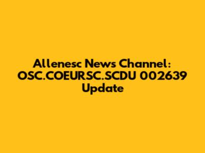 Allenesc News Channel: OSC.COEURSC.SCDU 002639 Update