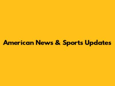 American News & Sports Updates