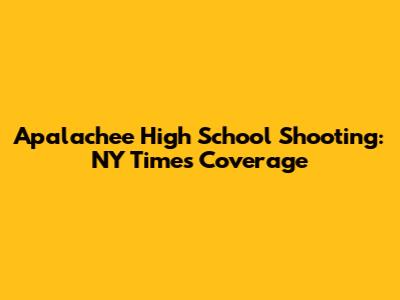 Apalachee High School Shooting: NY Times Coverage