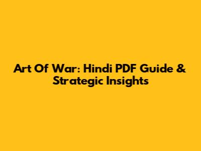 Art Of War: Hindi PDF Guide & Strategic Insights