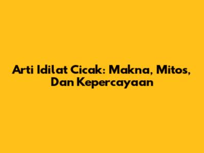 Arti Idilat Cicak: Makna, Mitos, Dan Kepercayaan
