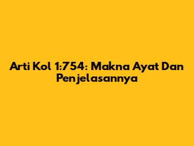 Arti Kol 1:754: Makna Ayat Dan Penjelasannya