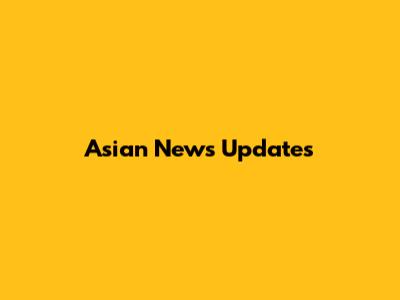 Asian News Updates