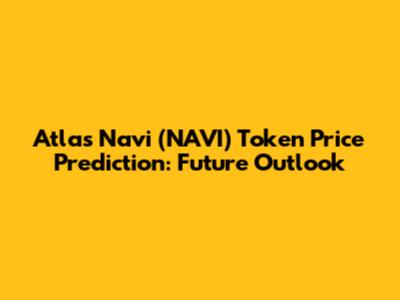 Atlas Navi (NAVI) Token Price Prediction: Future Outlook
