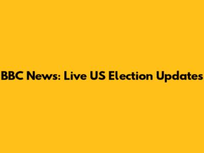 BBC News: Live US Election Updates