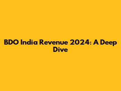 BDO India Revenue 2024: A Deep Dive