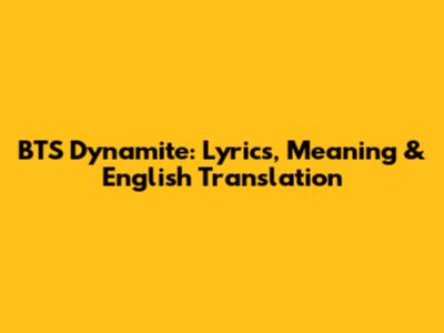 BTS Dynamite: Lyrics, Meaning & English Translation
