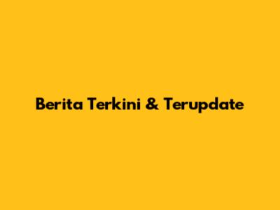 Berita Terkini & Terupdate