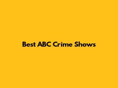 Best ABC Crime Shows