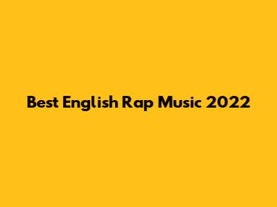 Best English Rap Music 2022