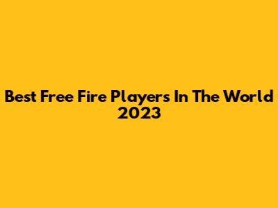 Best Free Fire Players In The World 2023