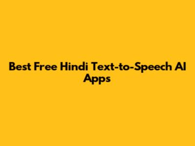 Best Free Hindi Text-to-Speech AI Apps