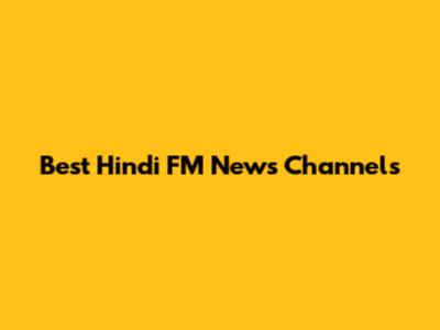 Best Hindi FM News Channels