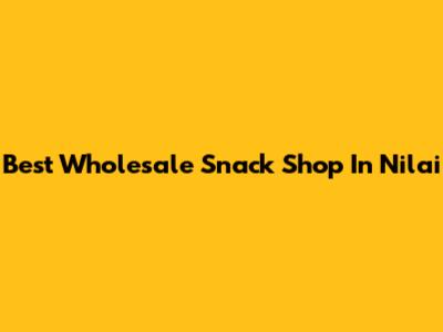 Best Wholesale Snack Shop In Nilai