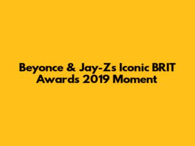 Beyonce & Jay-Z's Iconic BRIT Awards 2019 Moment