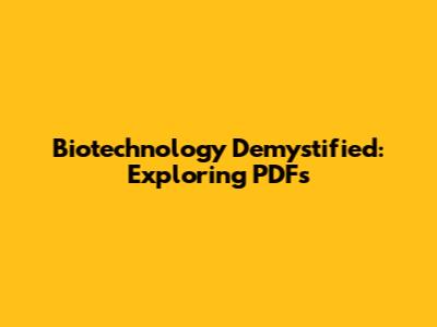 Biotechnology Demystified: Exploring PDFs