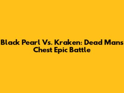 Black Pearl Vs. Kraken: Dead Man's Chest Epic Battle