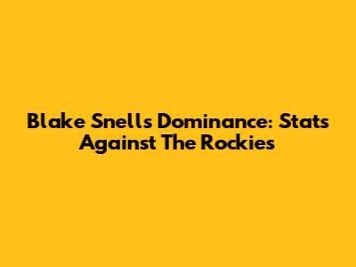 Blake Snell's Dominance: Stats Against The Rockies