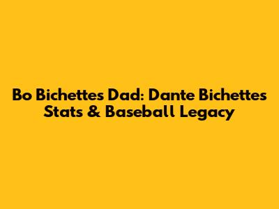 Bo Bichette's Dad: Dante Bichette's Stats & Baseball Legacy