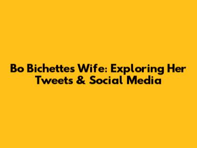 Bo Bichette's Wife: Exploring Her Tweets & Social Media