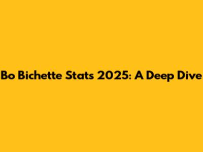 Bo Bichette Stats 2025: A Deep Dive