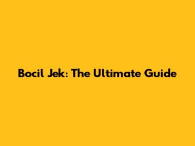 Bocil Jek: The Ultimate Guide