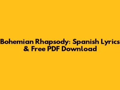 Bohemian Rhapsody: Spanish Lyrics & Free PDF Download