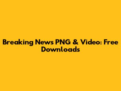Breaking News PNG & Video: Free Downloads