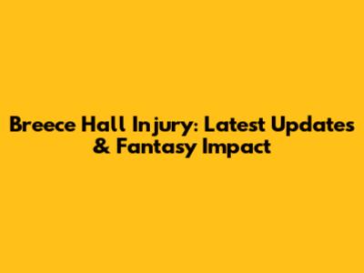 Breece Hall Injury: Latest Updates & Fantasy Impact