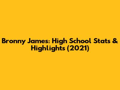Bronny James: High School Stats & Highlights (2021)