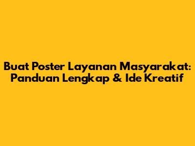 Buat Poster Layanan Masyarakat: Panduan Lengkap & Ide Kreatif