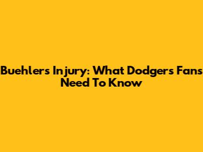 Buehler's Injury: What Dodgers Fans Need To Know