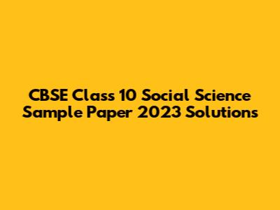 CBSE Class 10 Social Science Sample Paper 2023 Solutions