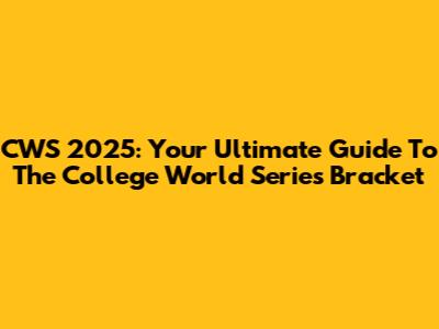 CWS 2025: Your Ultimate Guide To The College World Series Bracket